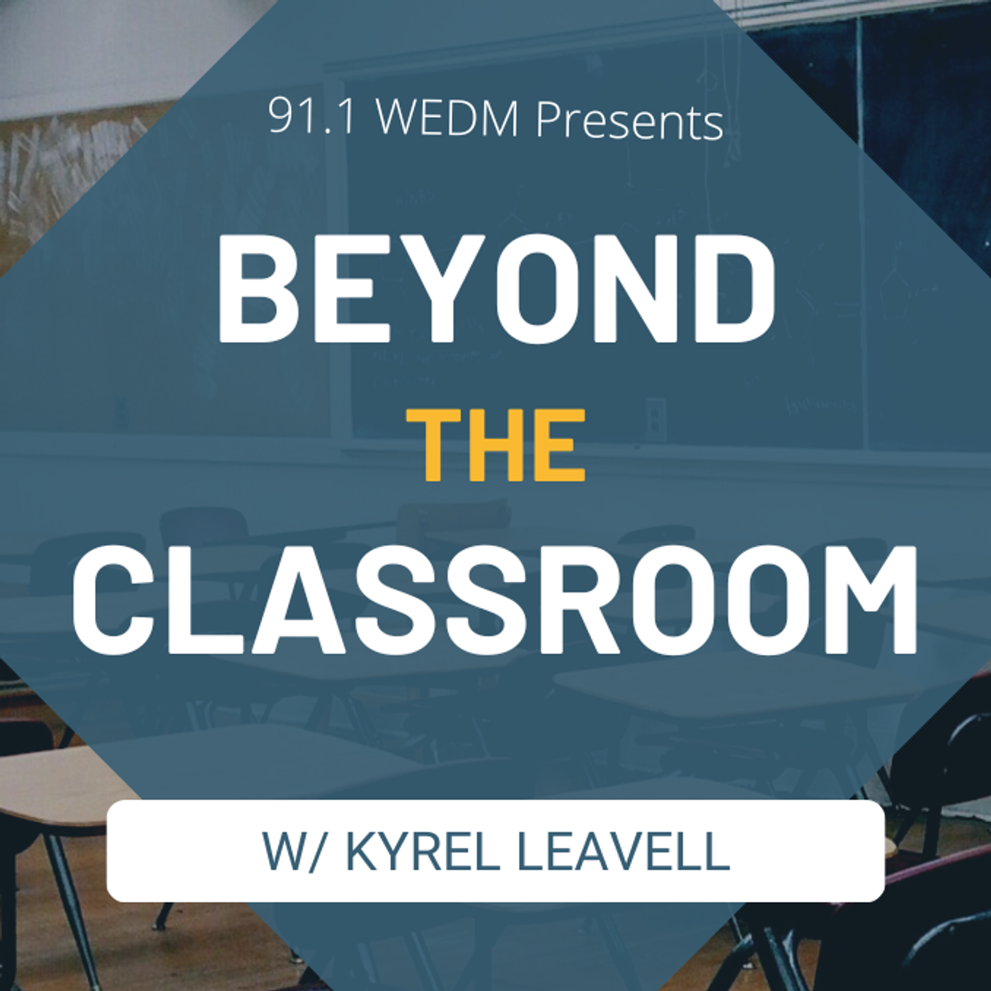 91.1 WEDM presents Beyond The Classroom 