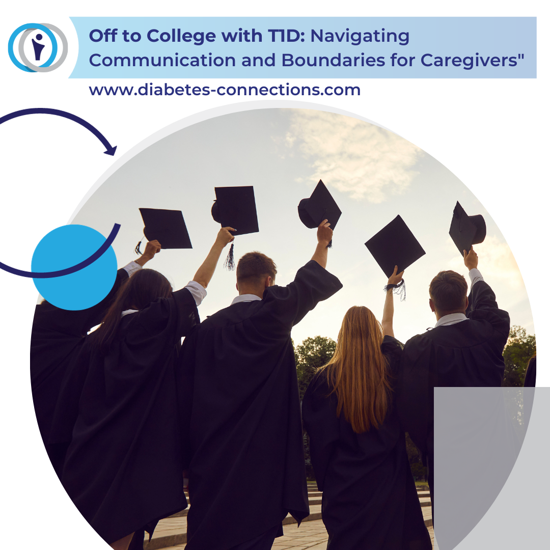 ⁣Off to College with T1D: Navigating Communication and Boundaries for Caregivers