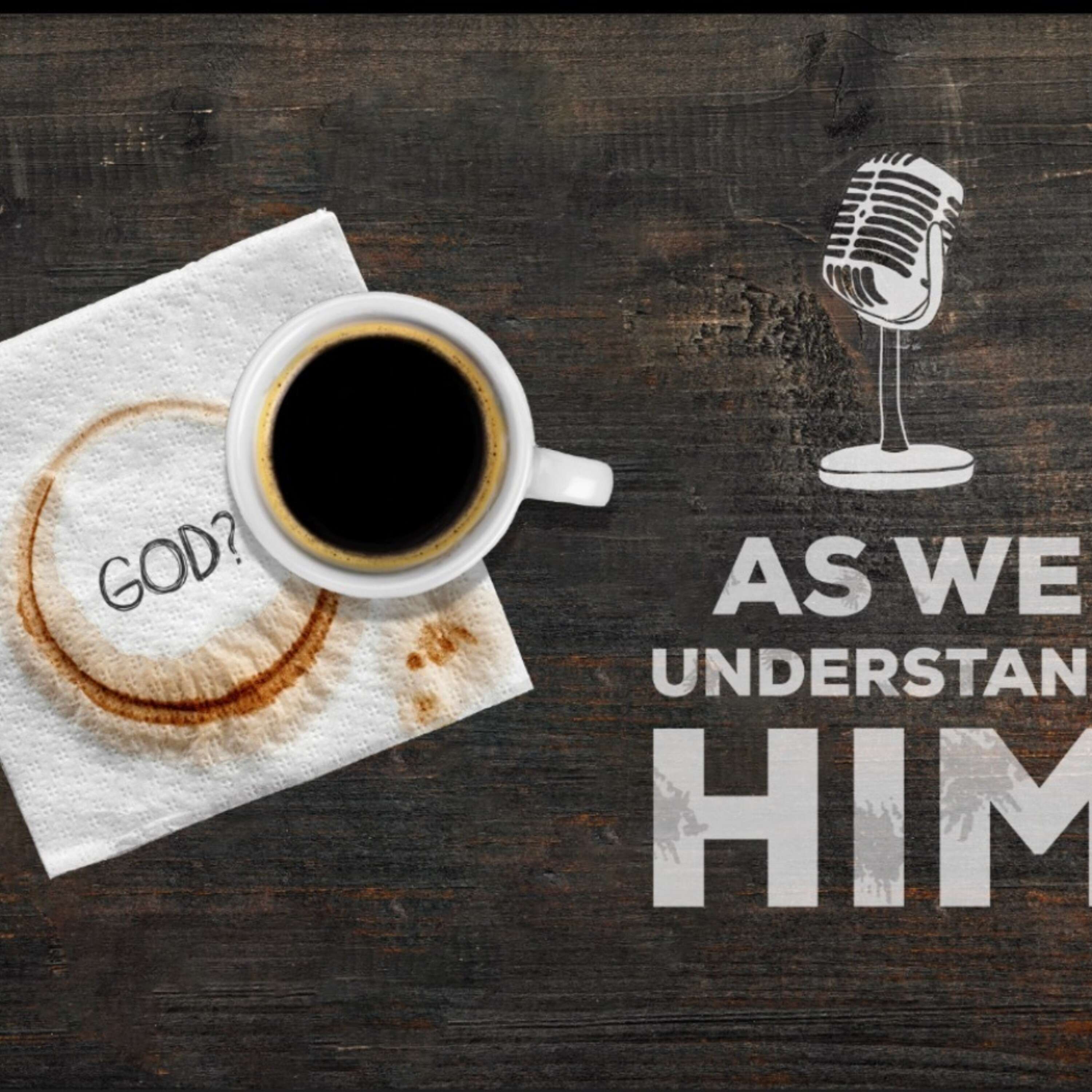 As We Understand Him 