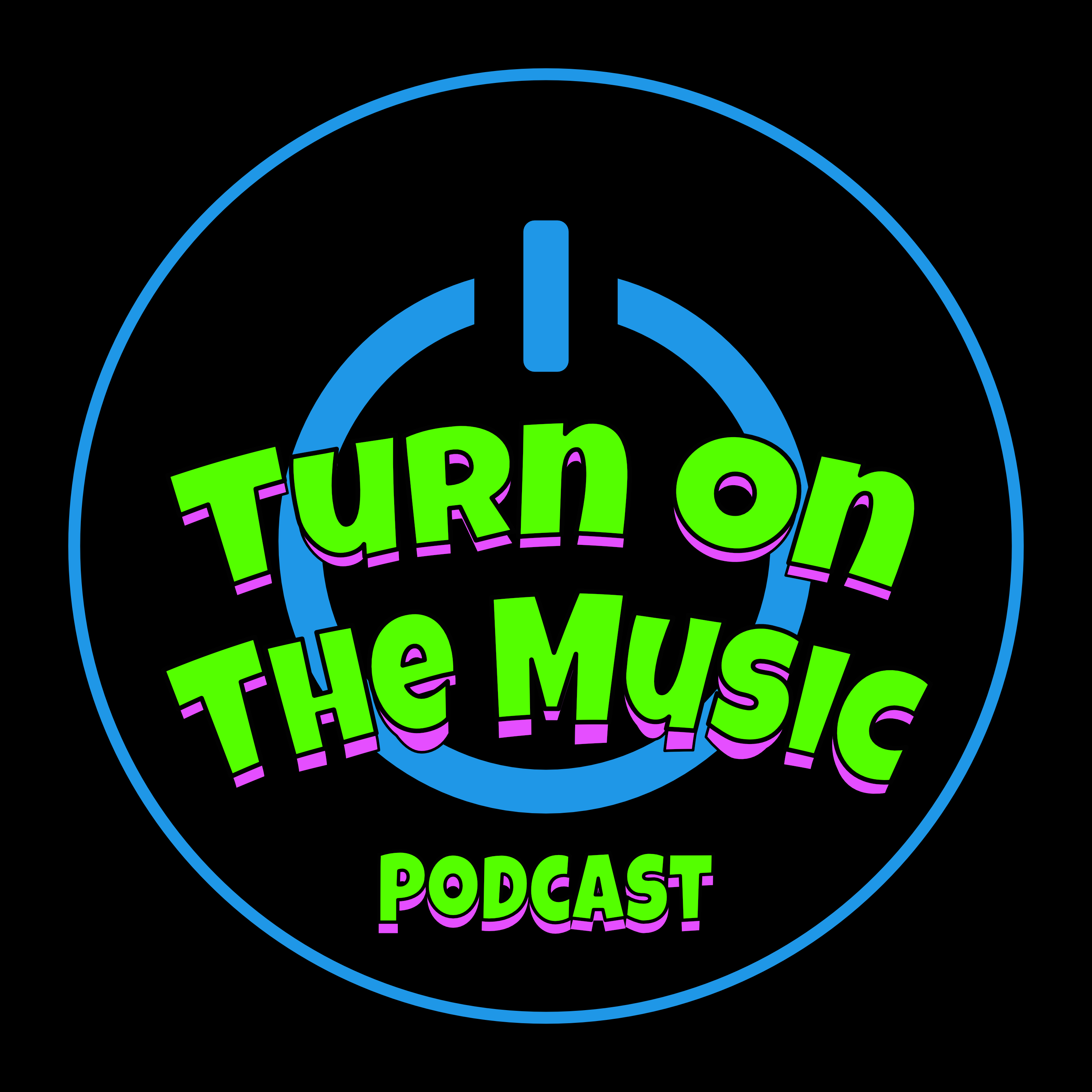 Turn on the Music Podcast 