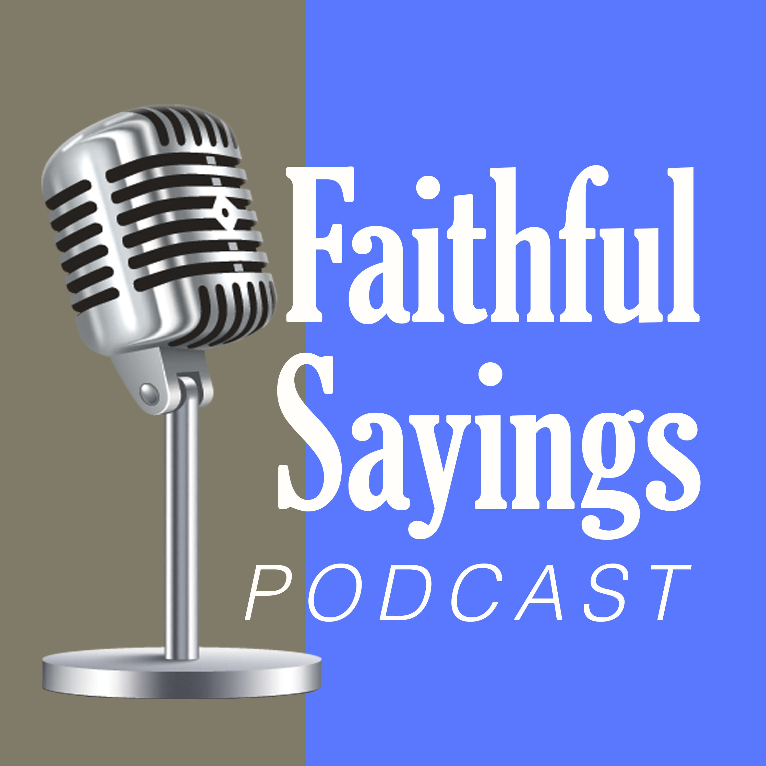 Faithful Sayings Podcast 