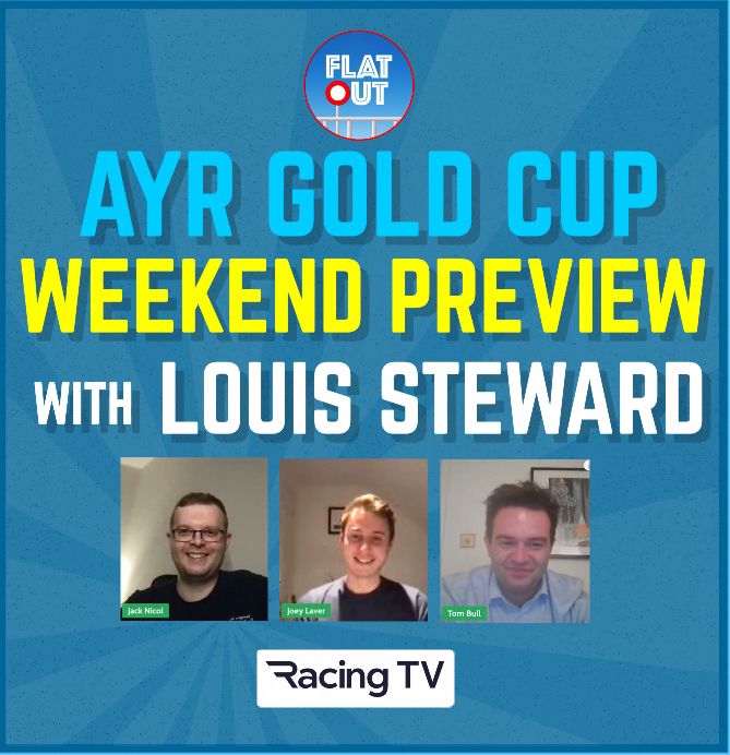 ⁣AYR GOLD CUP WEEKEND PREVIEW WITH LOUIS STEWARD + Best bets & ante-post fancy | Flat Out EP 18