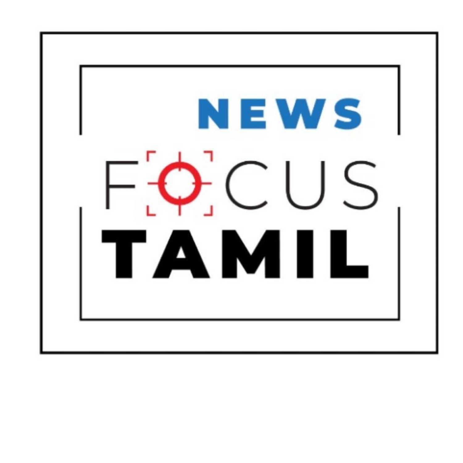 News Focus Tamil - Tamil Nadu Political Opinions 