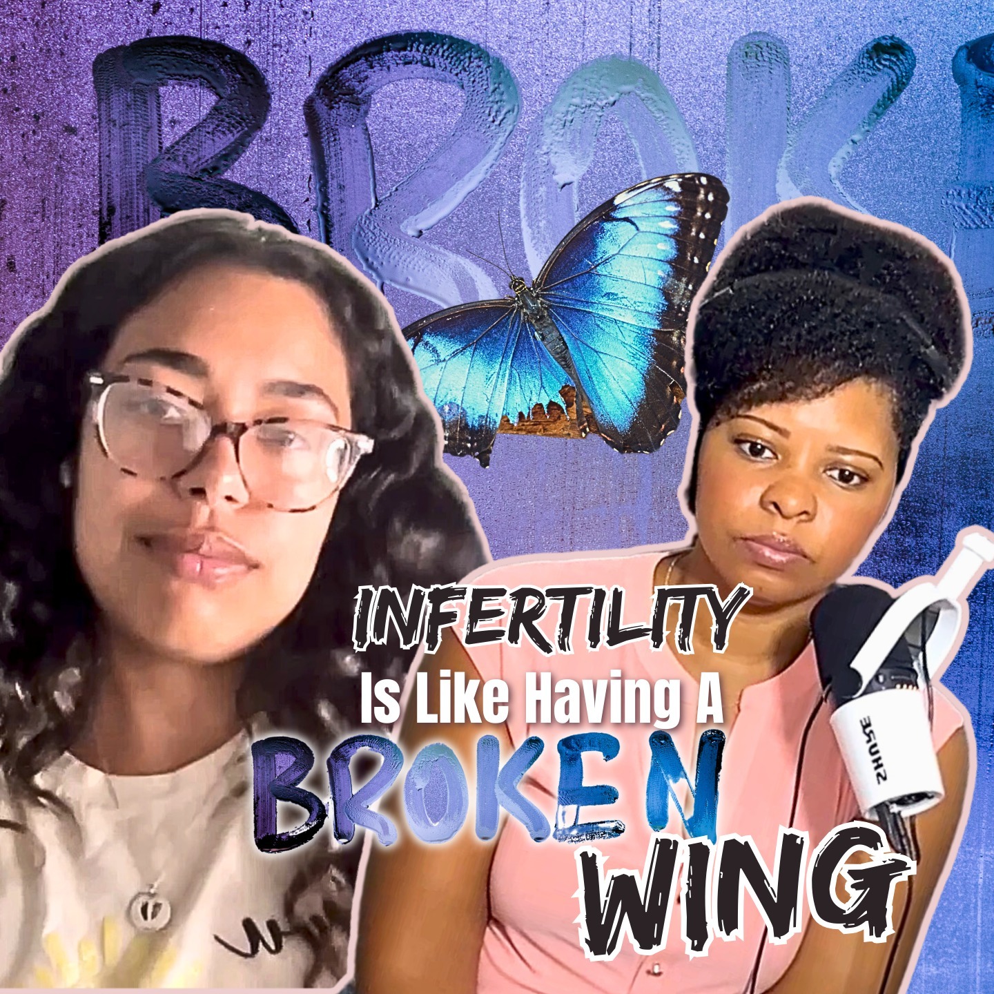 Infertility Is Like Having A Broken Wing: Unexplained Infertility & Male Factor w/Jeliss