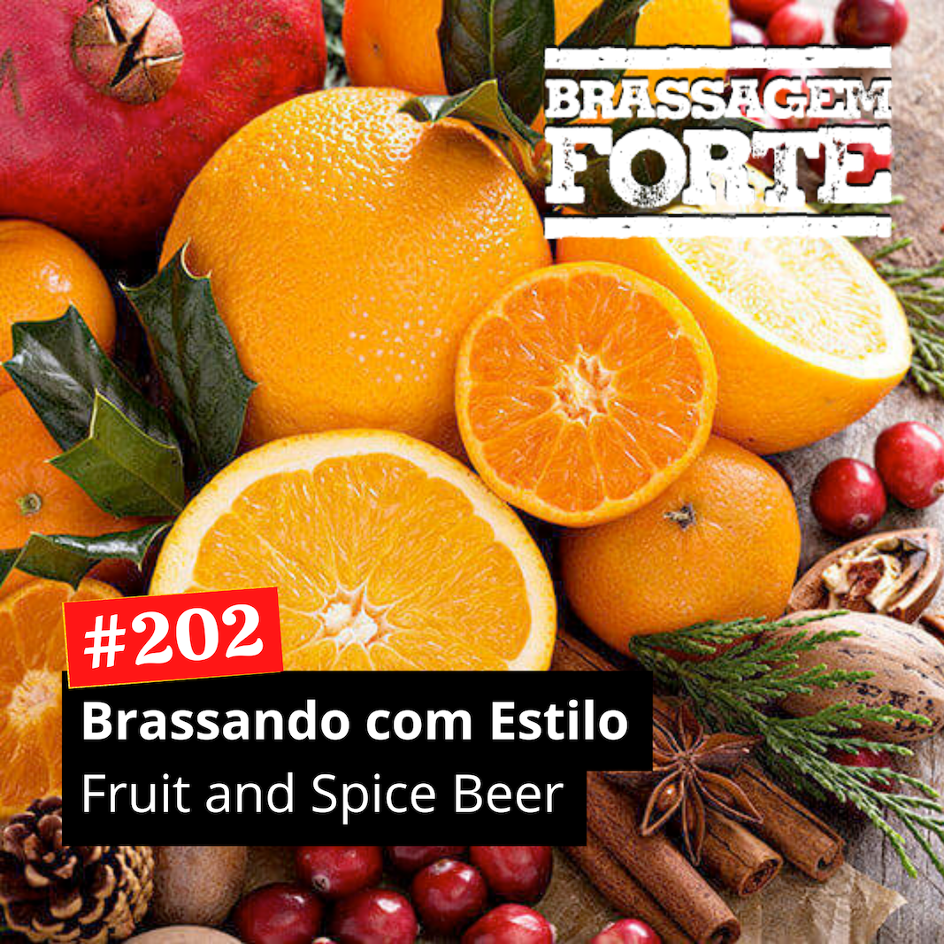 #202 – Brassando com Estilo: Fruit and Spice Beer