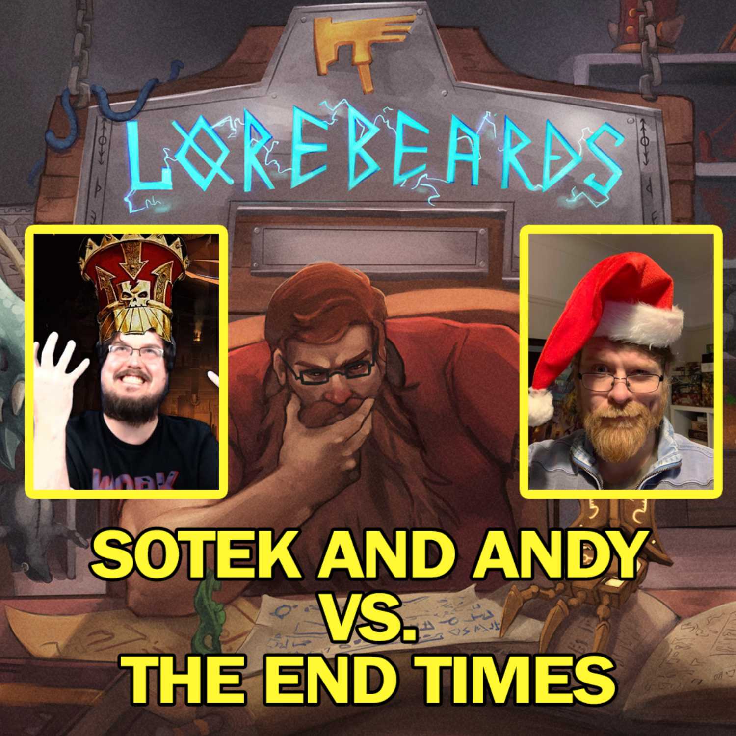 Andy & Sotek vs. The End Times! Lorebeards Season 5 Episode 7